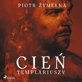 Audiobook Cień templariuszy  - autor Piotr Żymełka   - czyta Sebastian Misiuk