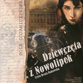 Audiobook Dziewczęta z Nowolipek  - autor Pola Gojawiczyńska   - czyta Beata Rakowska