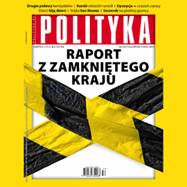 Audiobook AudioPolityka Nr 12 z 17 marca 2020 roku  - autor Polityka   - czyta Danuta Stachyra