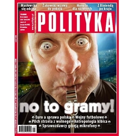 Audiobook AudioPolityka Nr 23 z 6 czerwca 2012 roku  - autor Polityka   - czyta Danuta Stachyra