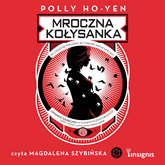 Audiobook Mroczna kołysanka  - autor Polly Ho-Yen   - czyta Magdalena Szybińska