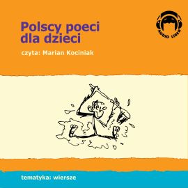 Audiobook Polscy poeci dla dzieci  - autor Audio Liber   - czyta Marian Kociniak