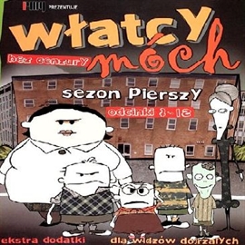 Audiobook Włatcy móch SeZoN PiErSzY cz.II (7-12)  - autor Bartek Kędzierski   - czyta zespół aktorów