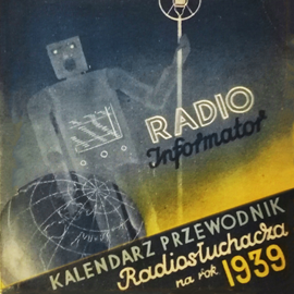 Audiobook Radio-informator. Kalendarz-przewodnik radiosłuchacza na rok 1939  - autor Praca zbiorowa   - czyta Tadeusz Madeja