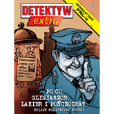 Audiobook Detektyw Extra nr 1/2018  - autor Polska Agencja Prasowa S. A.   - czyta Maciej Kowalik