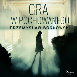 Audiobook Gra w pochowanego  - autor Przemysław Borkowski   - czyta Tomasz Ignaczak