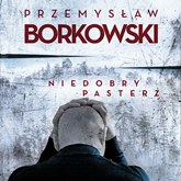 Audiobook Niedobry pasterz  - autor Przemysław Borkowski   - czyta Mariusz Bonaszewski
