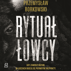 Audiobook Rytuał łowcy  - autor Przemysław Borkowski   - czyta Krzysztof Plewako-Szczerbiński