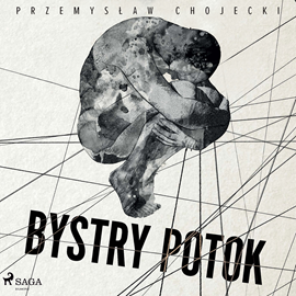 Audiobook Bystry potok  - autor Przemysław Chojecki   - czyta Wiktor Kaźmierczak