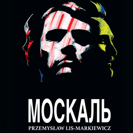 Audiobook Moskal  - autor Przemysław Lis-Markiewicz   - czyta Roman Charandziuk