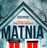 Audiobook Matnia  - autor Przemysław Piotrowski   - czyta Joanna Jeżewska