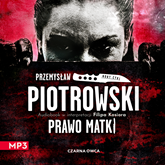 Audiobook Prawo matki  - autor Przemysław Piotrowski   - czyta Filip Kosior