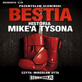 Audiobook Bestia. Historia Mike'a Tysona  - autor Przemysław Słowiński   - czyta Mirosław Utta
