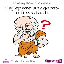 Audiobook Najlepsze anegdoty o filozofach  - autor Przemysław Słowiński   - czyta Jacek Kiss