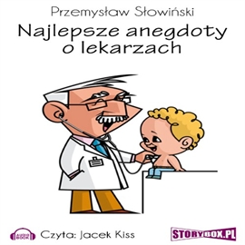 Audiobook Najlepsze anegdoty o lekarzach  - autor Przemysław Słowiński   - czyta Jacek Kiss