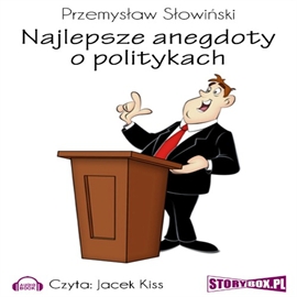 Audiobook Najlepsze anegdoty o politykach  - autor Przemysław Słowiński   - czyta Jacek Kiss