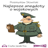 Audiobook Najlepsze anegdoty o wojskowych  - autor Przemysław Słowiński   - czyta Jacek Kiss