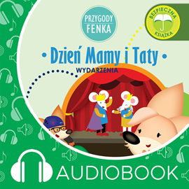 Audiobook Przygody Fenka. Dzień Mamy i Taty  - autor Przygody fenka   - czyta Joanna Korpiela-Jatkowska