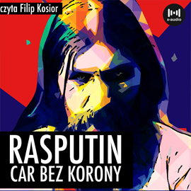 Audiobook Rasputin. Car bez korony  - autor R. Krakowski   - czyta Filip Kosior
