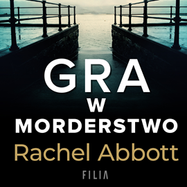 Audiobook Gra w morderstwo  - autor Rachel Abbott   - czyta Anna Szymańczyk