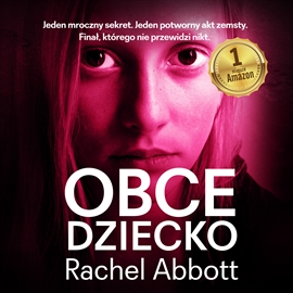 Audiobook Obce dziecko  - autor Rachel Abbott   - czyta Anna Dereszowska