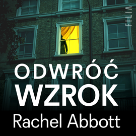 Audiobook Odwróć wzrok  - autor Rachel Abbott   - czyta Anna Dereszowska