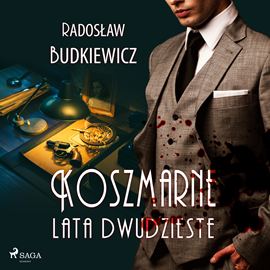 Audiobook Koszmarne lata dwudzieste  - autor Radosław Budkiewicz   - czyta Artur Ziajkiewicz
