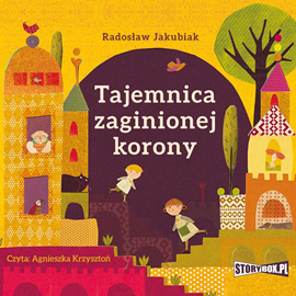 Audiobook Tajemnica zaginionej korony  - autor Radosław Jakubiak   - czyta Agnieszka Krzysztoń