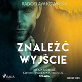 Audiobook Znaleźć wyjście  - autor Radoslaw Kowalski   - czyta Tomasz Sobczak
