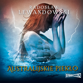 Audiobook Australijskie piekło  - autor Radosław Lewandowski   - czyta Wojciech Masiak