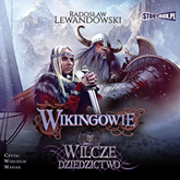 Audiobook Wikingowie. Tom 1. Wilcze dziedzictwo  - autor Radosław Lewandowski   - czyta Wojciech Masiak