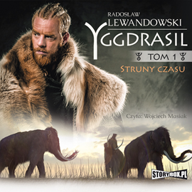 Audiobook Yggdrasil. Tom 1. Struny czasu  - autor Radosław Lewandowski   - czyta Wojciech Masiak