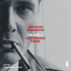 Audiobook Hłasko  - autor Radosław Młynarczyk   - czyta Grzegorz Feluś