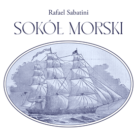 Audiobook Sokół morski  - autor Rafael Sabatini   - czyta Mirosław Utta