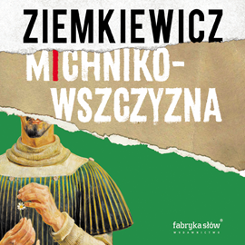 Audiobook Michnikowszczyzna  - autor Rafał Ziemkiewicz   - czyta Rafał Ziemkiewicz