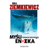 Audiobook Myśli nowoczesnego endeka  - autor Rafał Ziemkiewicz   - czyta Kamil Pruban