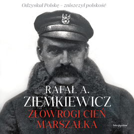 Audiobook Złowrogi cień Marszałka  - autor Rafał Ziemkiewicz   - czyta Roch Siemianowski