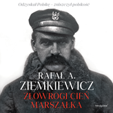Audiobook Złowrogi cień Marszałka  - autor Rafał A. Ziemkiewicz   - czyta Roch Siemianowski