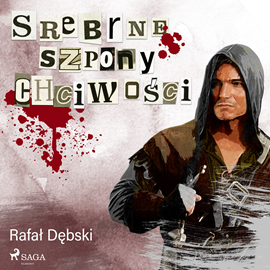 Audiobook Srebrne szpony chciwości  - autor Rafał Dębski   - czyta Artur Ziajkiewicz