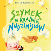 Audiobook Szymek w krainie nudzimisiów  - autor Rafał Klimczak   - czyta Jan Marczewski