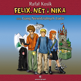 Audiobook Felix, Net i Nika oraz Gang Niewidzialnych Ludzi  - autor Rafał Kosik   - czyta Grzegorz Damięcki