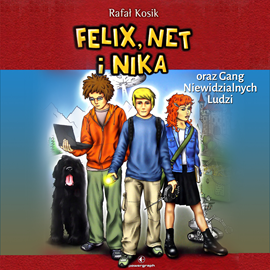 Audiobook Felix, Net i Nika oraz Gang Niewidzialnych Ludzi. Tom 1   - czyta Wojciech Żołądkowicz