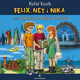 Audiobook Felix, Net i Nika oraz Teoretycznie Możliwa Katastrofa  - autor Rafał Kosik   - czyta Grzegorz Damięcki