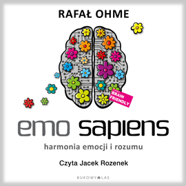 Audiobook Emo Sapiens. Harmonia emocji i rozumu  - autor Rafał Ohme   - czyta Jacek Rozenek