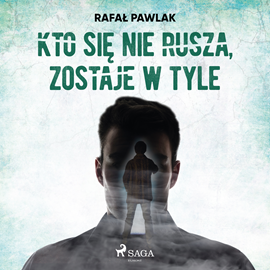 Audiobook Kto się nie rusza, zostaje w tyle  - autor Rafal Pawlak   - czyta Artur Ziajkiewicz