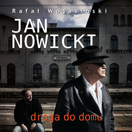 Audiobook Jan Nowicki. Droga do domu  - autor Rafał Wojasiński   - czyta Andrzej Ferenc
