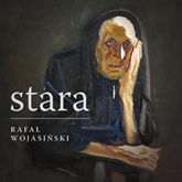 Audiobook Stara  - autor Rafał Wojasiński   - czyta Mariusz Bonaszewski