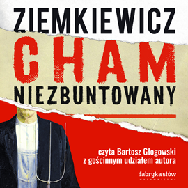 Audiobook Cham niezbuntowany  - autor Rafał Ziemkiewicz   - czyta Bartosz Głogowski