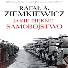 Audiobook Jakie piękne samobójstwo  - autor Rafał A. Ziemkiewicz   - czyta Roch Siemianowski