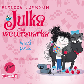 Audiobook Julka – mała weterynarka. Tom 2. Wielki pokaz  - autor Rebecca Johnson   - czyta Lena Schimscheiner
